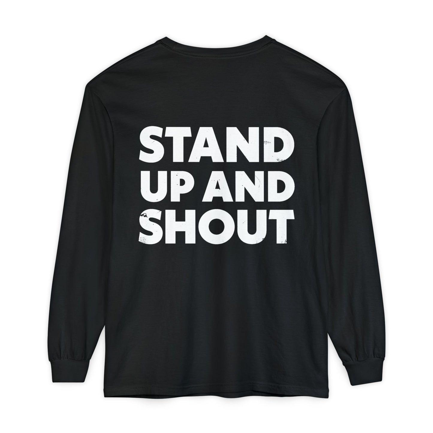 Stand Up & Shout Unisex Long Sleeve Tee