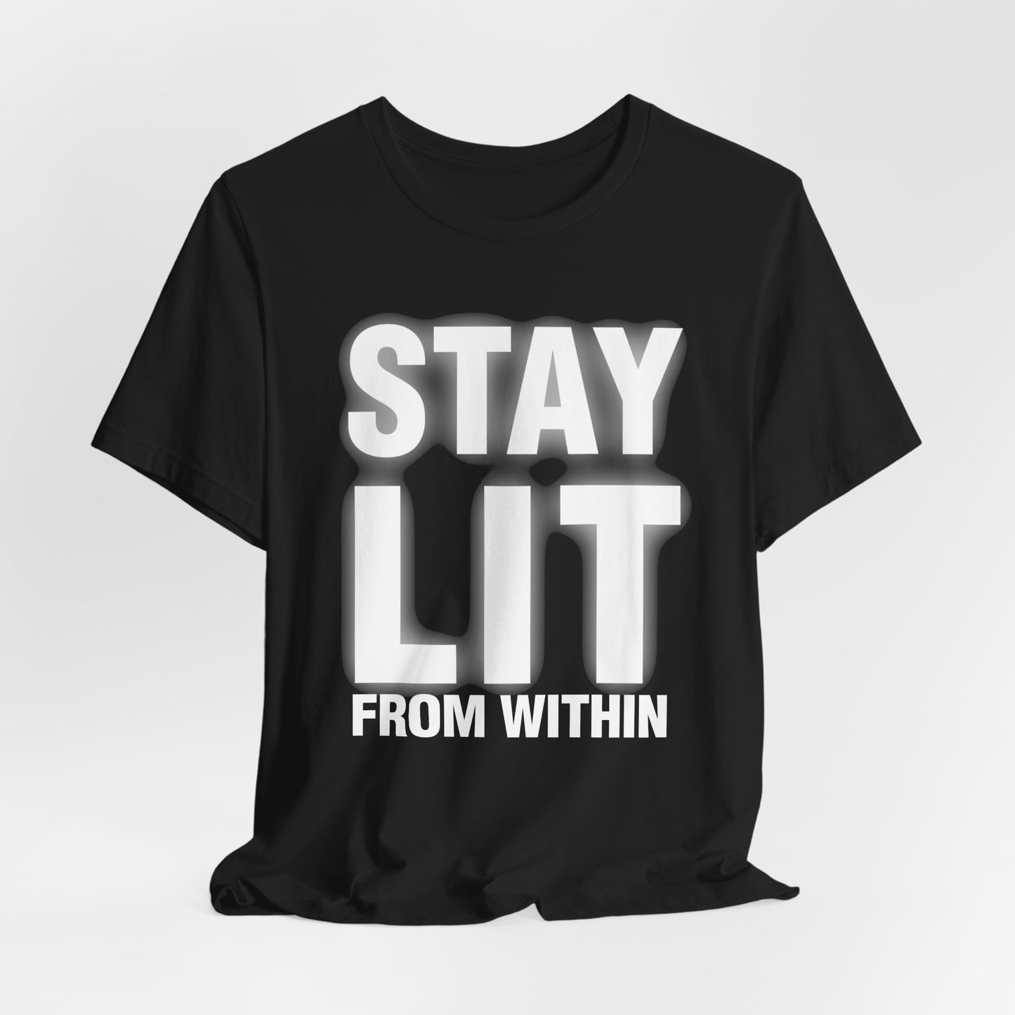 Stay Lit From Within T-Shirt — Inspirational Graphic Tee