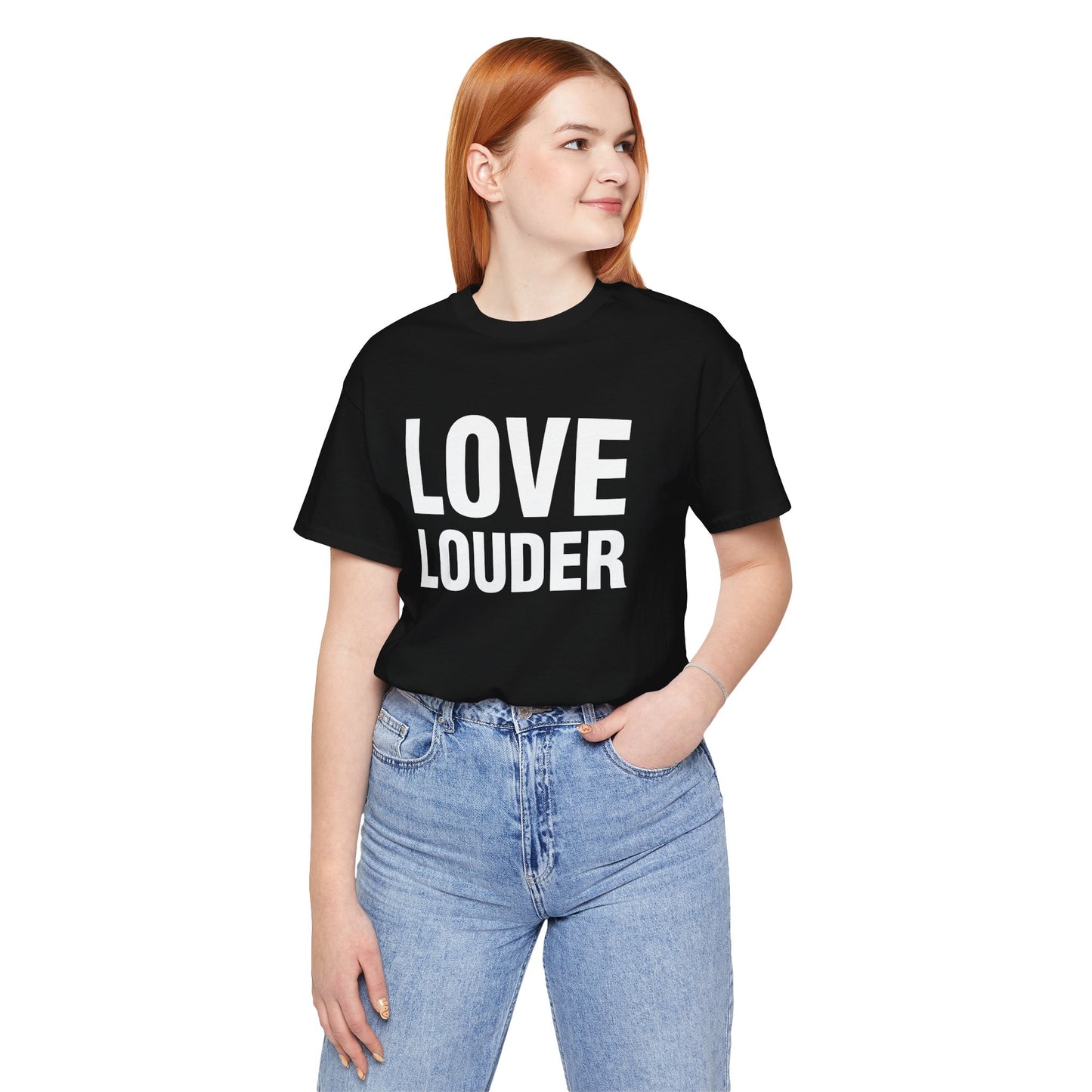 Love Louder T-Shirt — Bold Typography Activist Tee