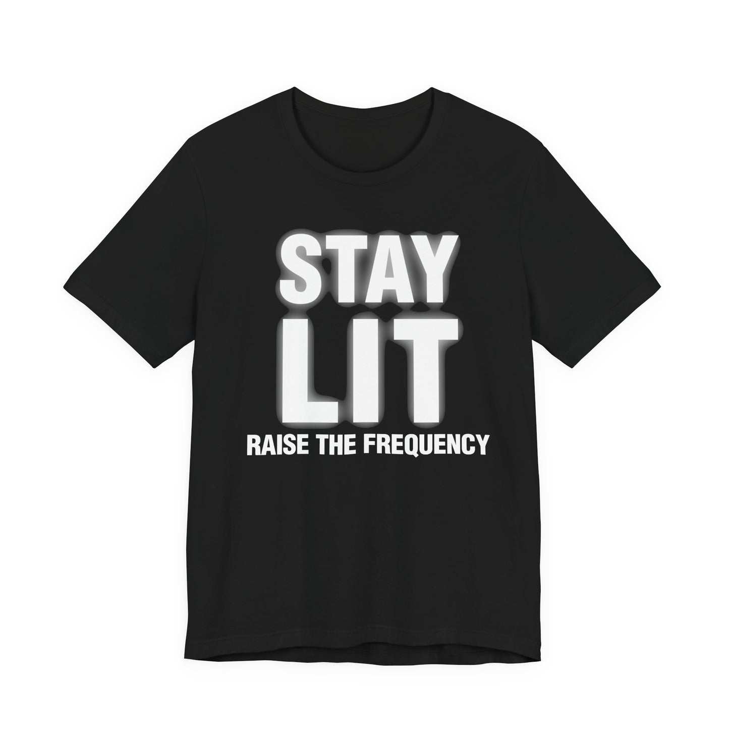 Stay Lit T‑Shirt — "Stay Lit Raise the Frequency" Motivational Graphic Tee